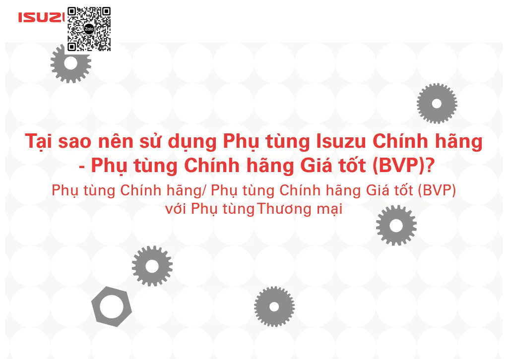 PHÂN BIỆT PHỤ TÙNG ISUZU CHÍNH HÃNG VÀ PHỤ TÙNG THƯƠNG MẠI (PHỤ TÙNG KHÔNG CHÍNH HÃNG)